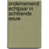 Ondernemend echtpaar in achttiende eeuw by Vogels