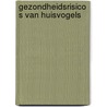 Gezondheidsrisico s van huisvogels by Holst