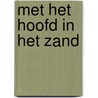 Met het hoofd in het zand by Holst