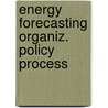Energy forecasting organiz. policy process by Man