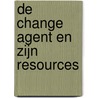 De change agent en zijn resources by F. van Vliet
