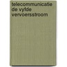 Telecommunicatie de vyfde vervoersstroom door Dongen