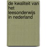 De kwaliteit van het leesonderwijs in Nederland door Onbekend