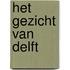 Het gezicht van Delft