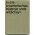In alle onwetenschap, bijsterije unde wildicheyt