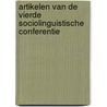 Artikelen van de Vierde Sociolinguistische Conferentie by A.J. Koole