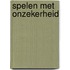 Spelen met onzekerheid