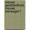 Nieuwe gelettterdheid, nieuwe leerwegen? by J. Berenst