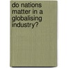 Do nations matter in a globalising industry? by W. Hulsink