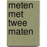 Meten met twee maten by L. Gerritsen