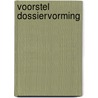 Voorstel dossiervorming by A.A.J.M. Beenackers