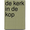 De kerk in de kop by Unknown