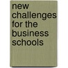New challenges for the Business Schools door Onbekend