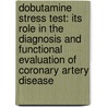 Dobutamine stress test: its role in the diagnosis and functional evaluation of coronary artery disease door A.A. Elhendy