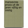 Manoevres proza uit de jaren vijftig en zestig by P.J.M. Veeger