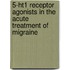 5-HT1 receptor agonists in the acute treatment of migraine