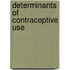 Determinants of contraceptive use