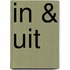 In & uit