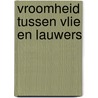 Vroomheid tussen Vlie en Lauwers by S. Zijlstra