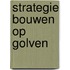 Strategie bouwen op golven