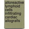 Alloreactive lymphoid cells infiltrating cardiac allografis door A.J. Ouwehand