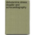 Dobutamine stress Doppler and echocardiography