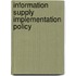Information supply implementation policy