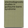 Electrodiagnostic studies in Guillaume-Barre syndrome door J. Meulstee