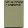 Communicatie in onderzoek door Onbekend