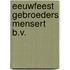 Eeuwfeest gebroeders mensert b.v.