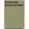 Brabantse dorpsverhalen by Verkuylen