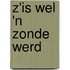 Z'is wel 'n zonde werd