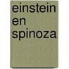 Einstein en Spinoza by H. de Dijn