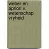 Weber en apriori v. wetenschap vryheid door Henriette Heldring
