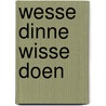 Wesse dinne wisse doen door Swanenberg