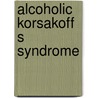 Alcoholic korsakoff s syndrome door Blansjaar