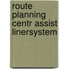 Route planning centr assist linersystem by Veldman
