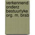 Verkennend onderz bestuurlyke org. m. brab