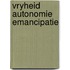 Vryheid autonomie emancipatie