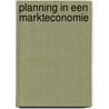 Planning in een markteconomie by Groenewegen