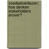 Voedselverliezen: hoe denken stakeholders erover? door M.J.G. Meeusen