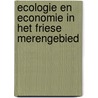 Ecologie en economie in het Friese Merengebied door W. Geertsema
