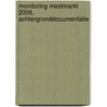 Monitoring mestmarkt 2006, achtergronddocumentatie door Onbekend