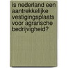 Is Nederland een aantrekkelijke vestigingsplaats voor agrarische bedrijvigheid? door S. van Berkum