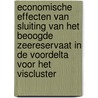 Economische effecten van sluiting van het beoogde zeereservaat in de Voordelta voor het viscluster door Onbekend