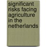 Significant risks facing agriculture in the Netherlands by K. Horsager