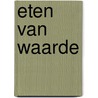 Eten van Waarde door Jeroen Bartels