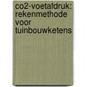 CO2-voetafdruk: rekenmethode voor tuinbouwketens by T. Ponsioen