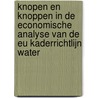 Knopen en knoppen in de economische analyse van de EU Kaderrichtlijn Water door Onbekend