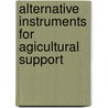 Alternative instruments for agicultural support by H.J. Silvis